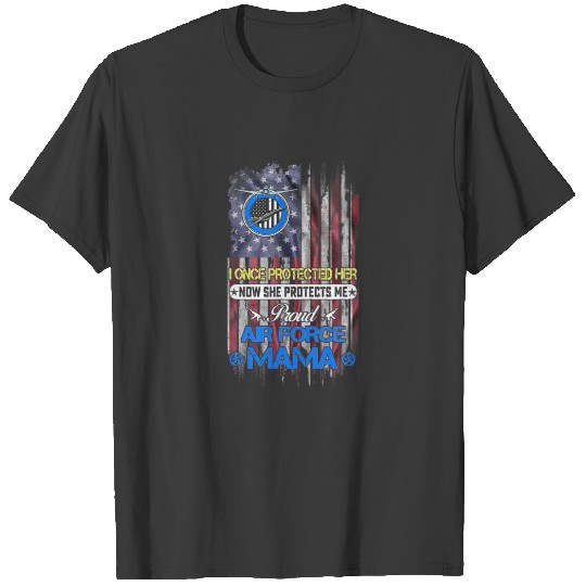 USA Flag She Protects Me Proud US Air Force Mama T-shirt
