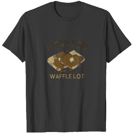 I Love You A Waffle Lot T-shirt