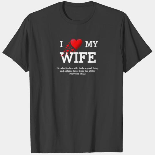 I LOVE MY WIFE | Christian Scripture | Valentines T-shirt