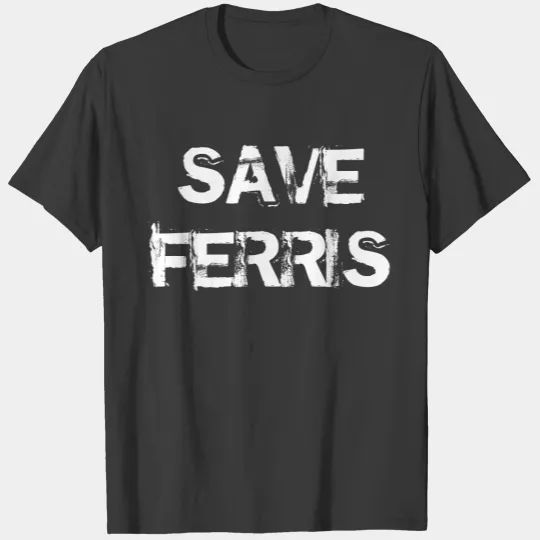 Save Ferris T-shirt