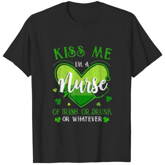 Discover Kiss Me I'm A Nurse Irish St Patrick's Day Lucky S T-shirt