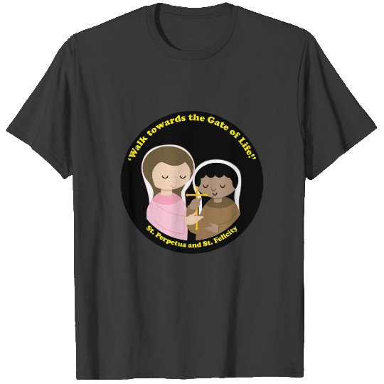 Sts. Perpetua and Felicity T-shirt