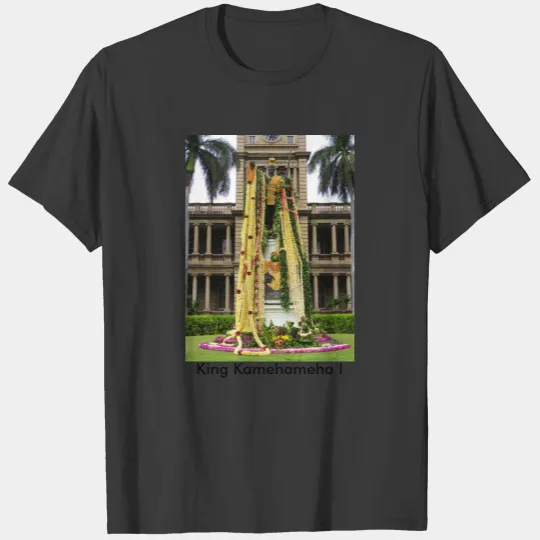 King Kamehameha the Great T-shirt