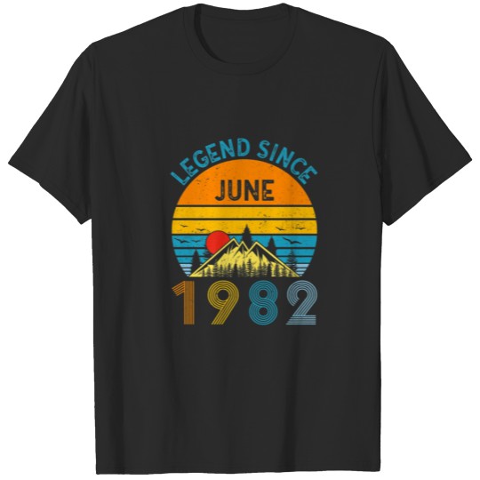 40Th Birthday Gifts Idea Legend Since June 1982 40 T-shirt