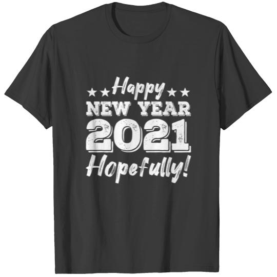 happy new year 2021 hopefully funny meme T-shirt