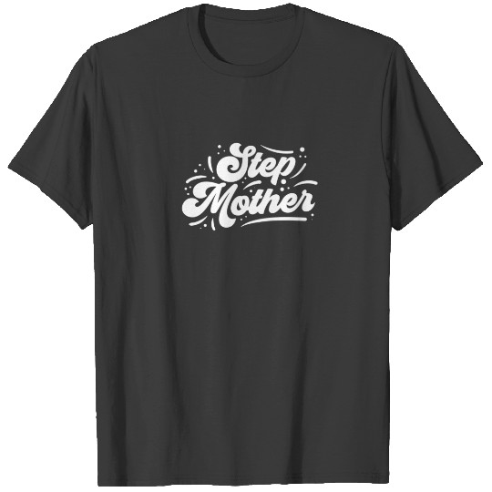 Stepmother Boy Mother's Day Stepmom Girl Mom Mothe T-shirt