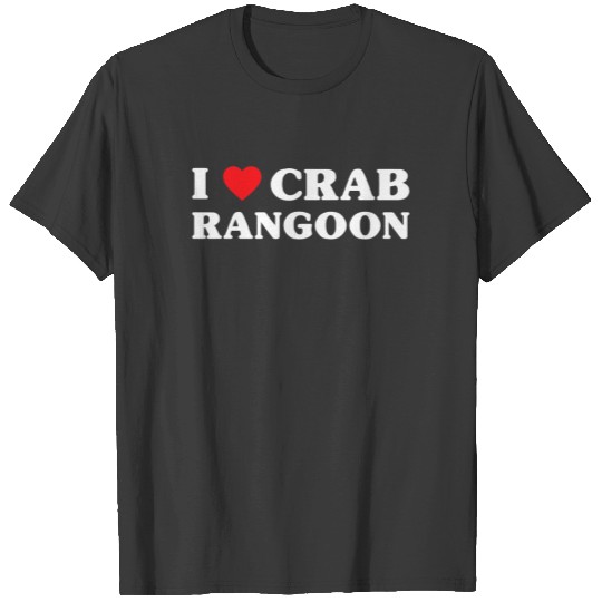 I Love Crab Rangoon, Funny Crab Rangoon T-shirt