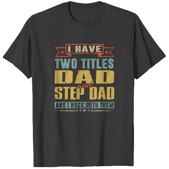 I Have Two Titles Dad And Step Dad And Rock Plus Size T-shirt
