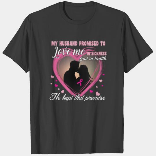 breast cancer survivor husband kept the promise T-shirt