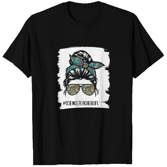 Womens Science Teacher Messy Bun Life Glasses Back T-shirt