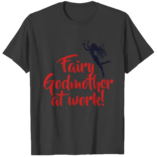Gray Fairy Godmother at work top tee T-shirt