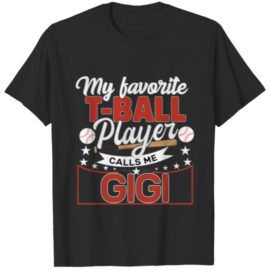 Discover Gigi My Favorite T-Ball Player Calls Me Gigi Baseb T-shirt
