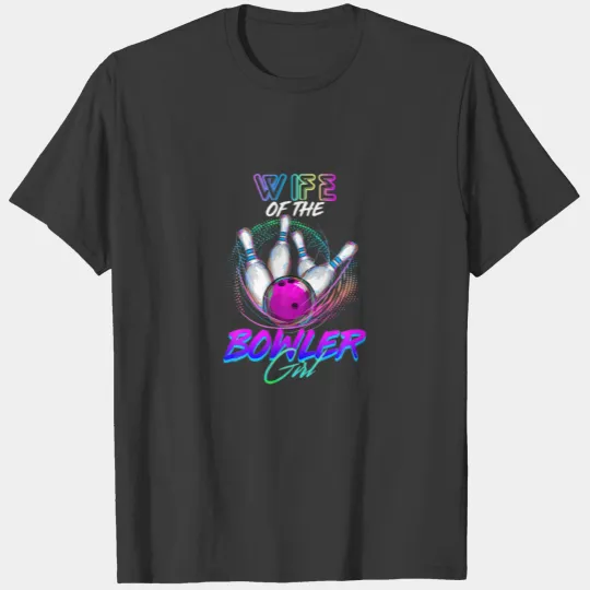 Discover Wife Of The Bowler Girl Matching Family Bowling Pa T-shirt