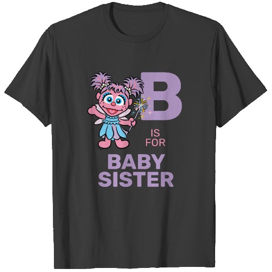 Abby Cadabby | B is for Baby Sister T-shirt