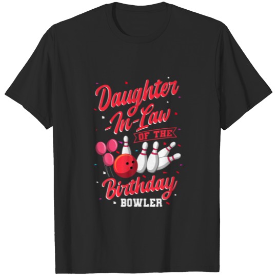 Daughter-In-Law Of The Birthday Bowler Bowling Cel T-shirt