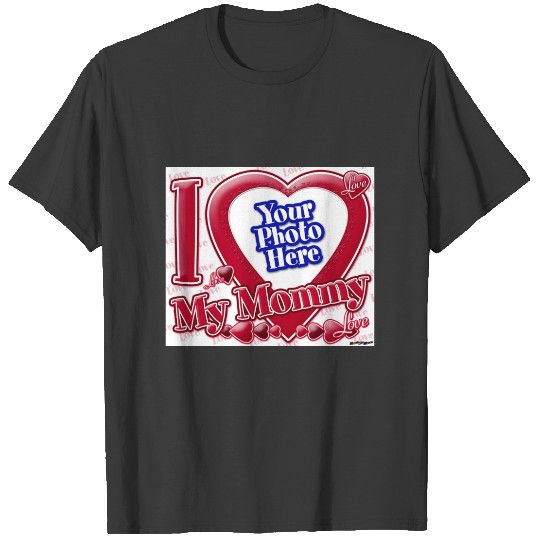 Discover I Love My Mommy red heart - photo T-shirt