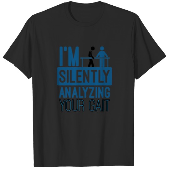 I'm Silently Analyzing Your Gait Physical Therapy Polo T-shirt