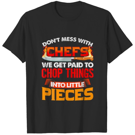 Discover Don't Mess With Chef We Get Paid To Shop Things T-shirt