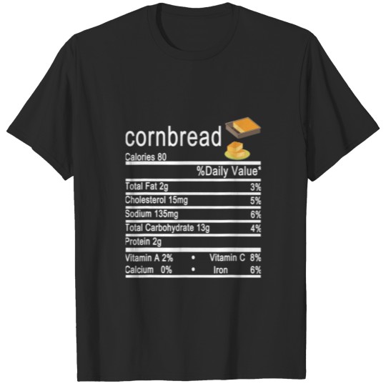 Discover Cornbread Stuffing Nutrition Facts Costume Thanksg T-shirt