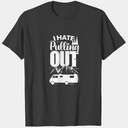 I Hate Pulling Out Love Recreational Vehicles Funn T-shirt