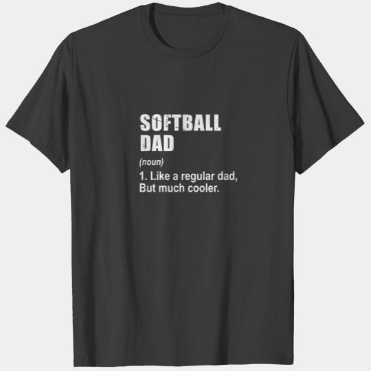 Funny Softball Dad Like Dad But Much Cooler Defini T-shirt