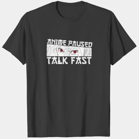 Anime Paused Talk Fast Anime Lovers Sasuke Sharing T-shirt