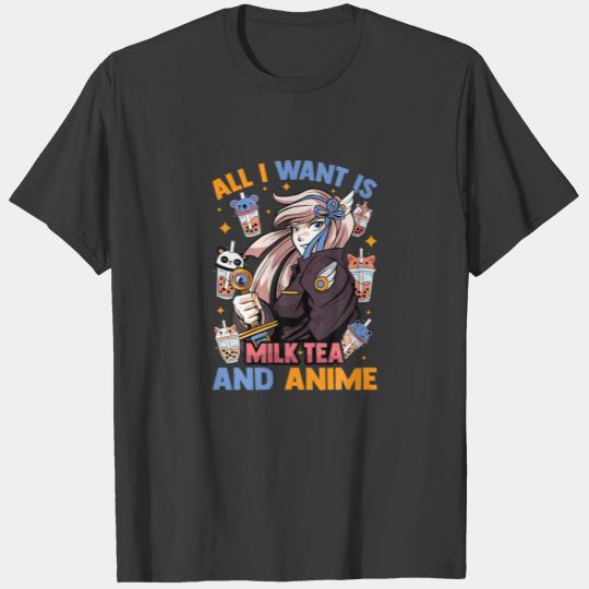 All I Want Is Milk Tea And Anime - Kawaii Cute - O T-shirt