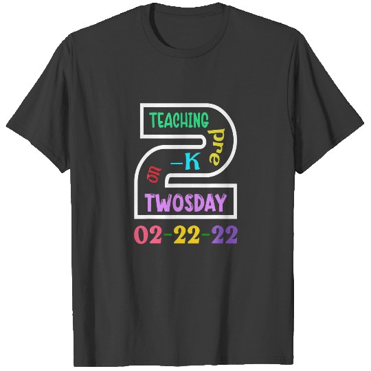 Teaching Pre-K On Twosday 2/22/22 22Nd Feb 2022 Ma T-shirt