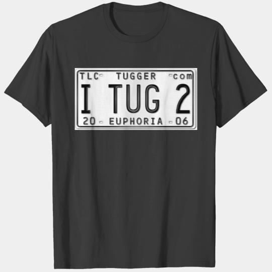 TLC Tugger License Plates - I TUG 2, REGROW 1 T-shirt