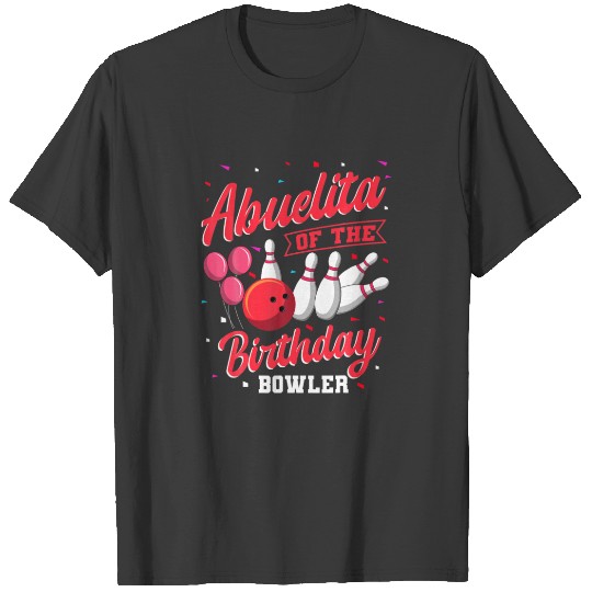 Abuelita Of The Birthday Bowler Bowling Family Cel T-shirt