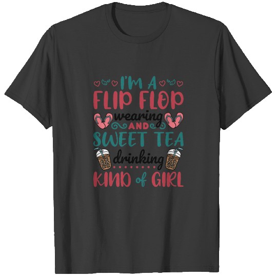 I'm a Flip Flop and Sweet Tea Kind of T-shirt