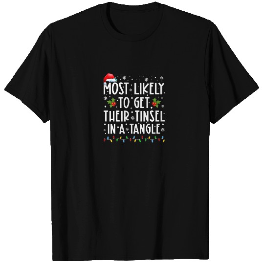 Most Likely To Get Their Tinsel In A Tangle Funny T-shirt