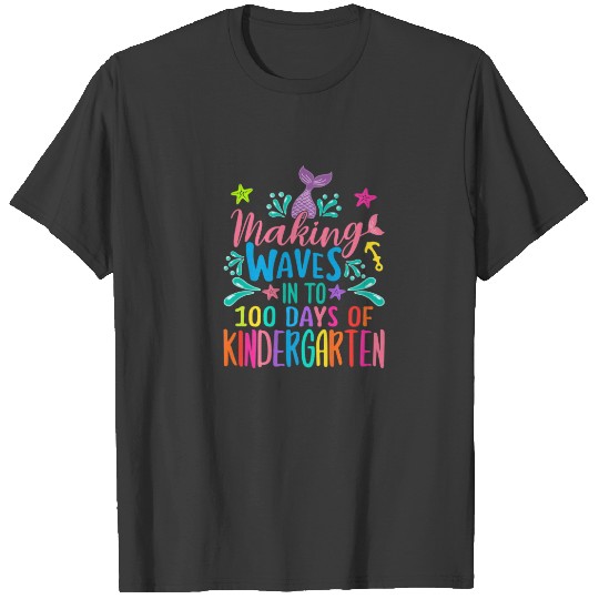 Mermaid Making Waves Into 100 Days Of Kindergarten T-shirt