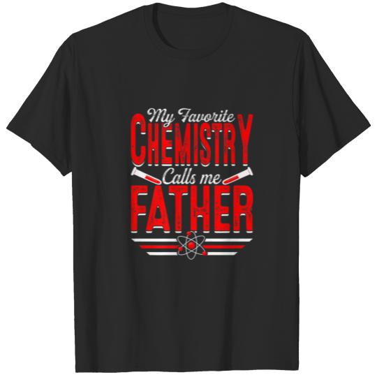 Mens My Favorite Chemistry Calls Me Father Chemica T-shirt