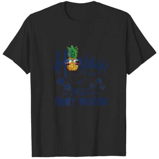 Hawaii 2022 Hawaiian Pineapple Sunglasses Family V T-shirt