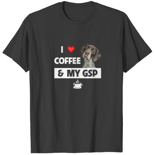 I Love Coffee And My GSP German Shorthaired Pointe T-shirt