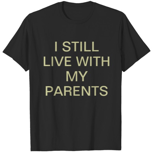 Discover Women's I still live with my parents T-shirt