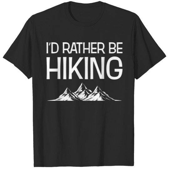 Discover I'd Rather Be Hiking Funny Hiker T-shirt