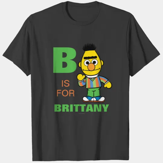 B is for Bert | Add Your Name T-shirt