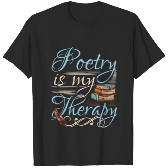 Poetry Is My Therapy Cute Poet Poem Writer T-shirt