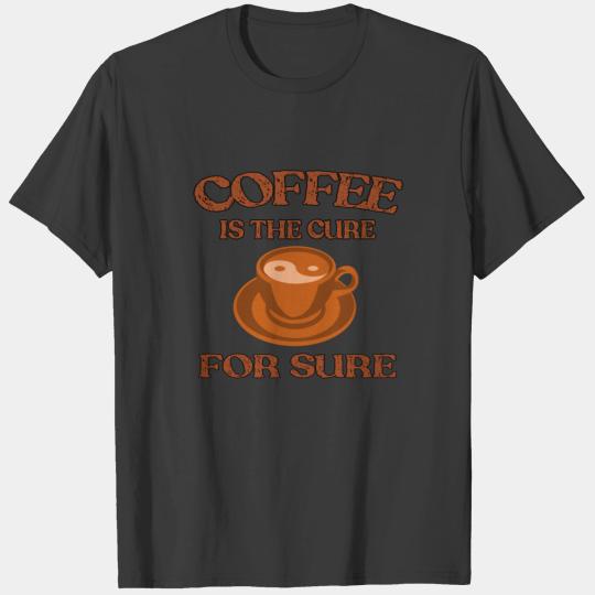 Coffee Is The Cure For Sure. Yin and Yang Coffee T-shirt