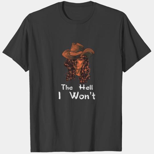 The Hell I Won't Women Skull Country Style T-shirt