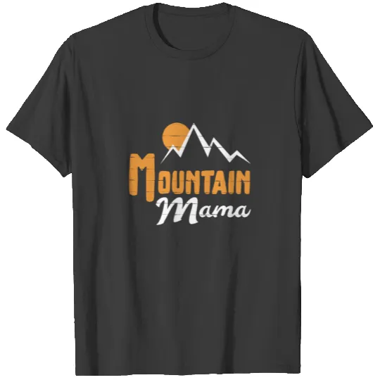 Mountain Mama, Outdoors Mom Gift T-shirt
