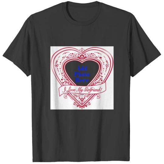I Love My Girlfriend! Photo Red Hearts T-shirt