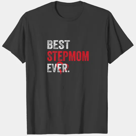 Best Stepmom Ever Valentines Funny Matching Family T-shirt