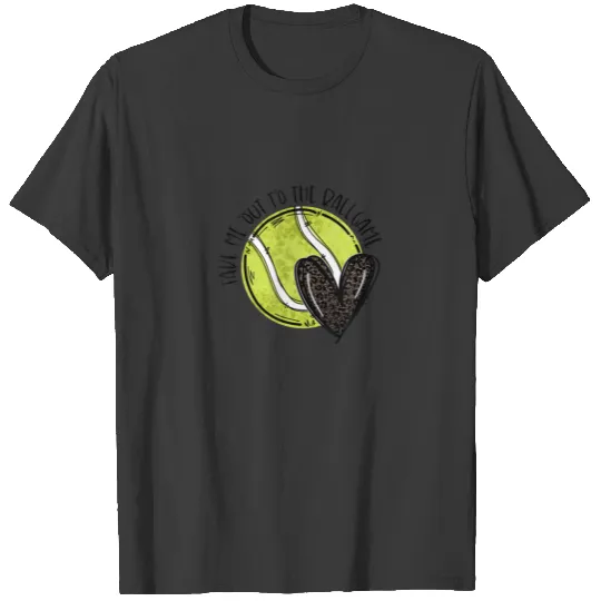 Tennis Heart Take Me Out To The Ball Game Tennis S T-shirt