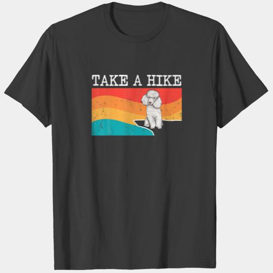 Funny Take A Hike Poodle Graphic Hiking T-shirt