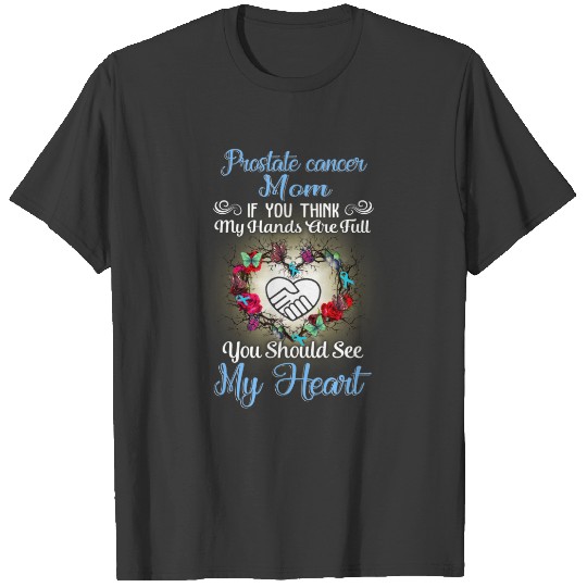 prostate cancer mom full heart T-shirt