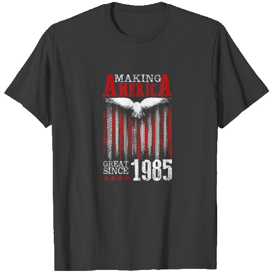 Funny Making America Great Since 1985 USA Flag 37T T-shirt