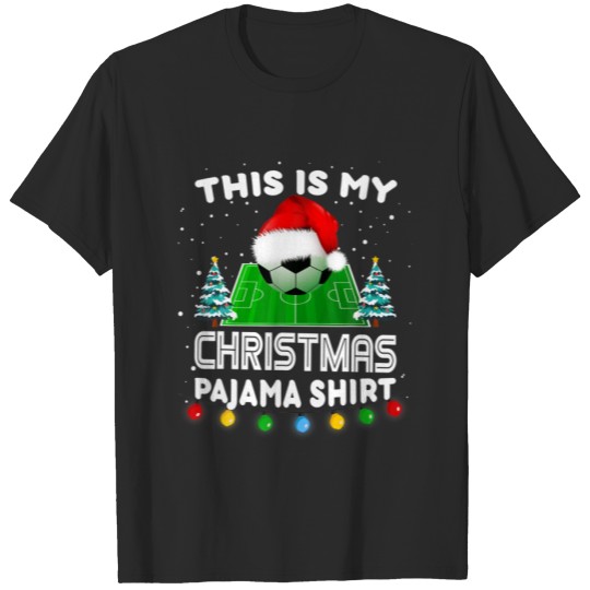 Discover This Is My Christmas Pajama S Soccer Santa Boys Me T-shirt